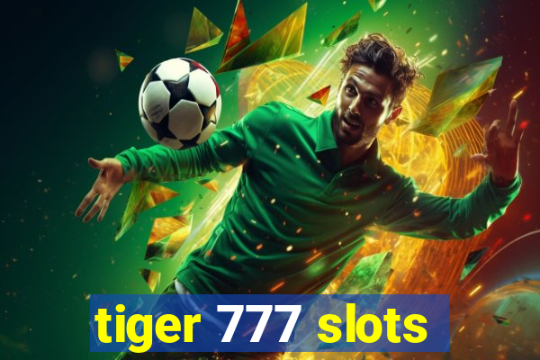 tiger 777 slots